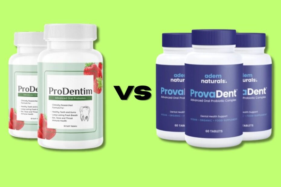 Prodentim vs ProvaDent – Which Dental Supplement Is Better?