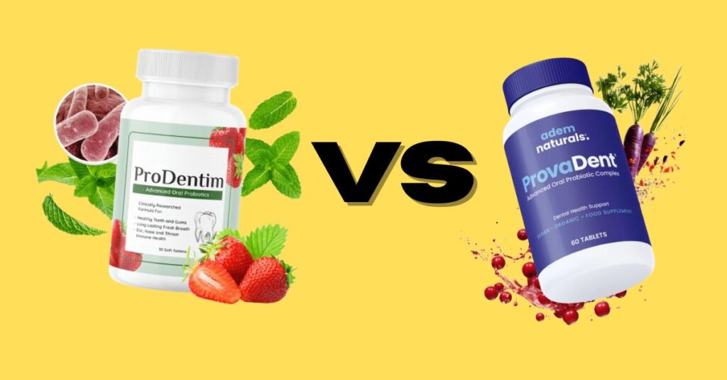 Prodentim vs ProvaDent – Which Dental Supplement Is Better?