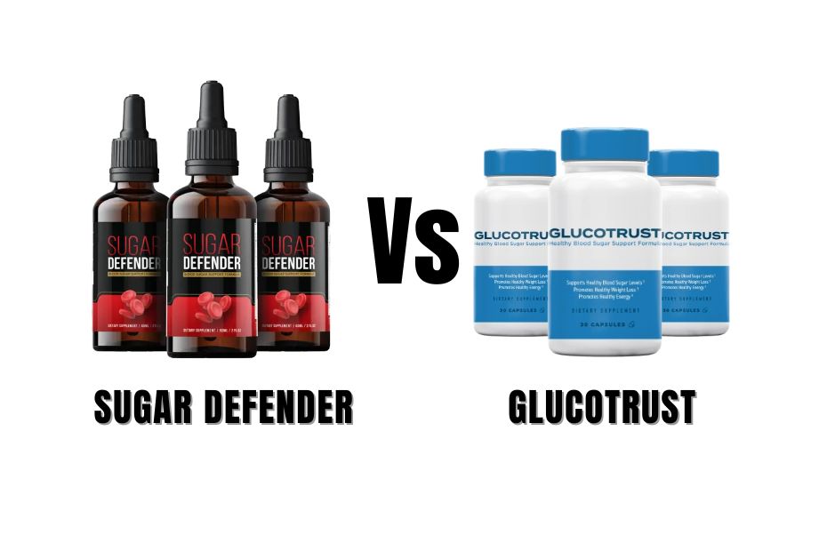 GlucoTrust vs Sugar Defender Which Blood Sugar Supplement Is Better