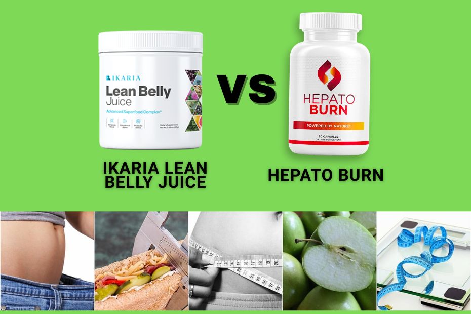 Ikaria Lean Belly Juice vs HepatoBurn: A Detailed Comparison for Healthy Weight Loss
