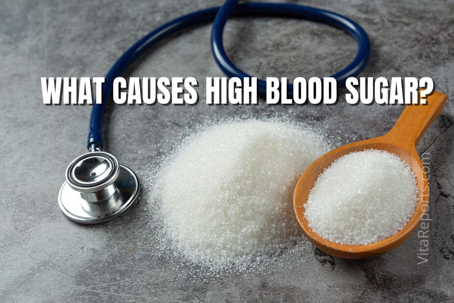 What Causes High Blood Sugar? Common Reasons and How to Manage It Naturally