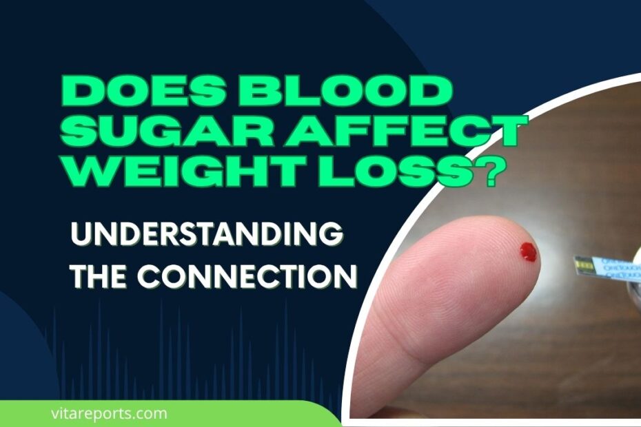 Does Blood Sugar Affect Weight Loss? Understanding the Connection