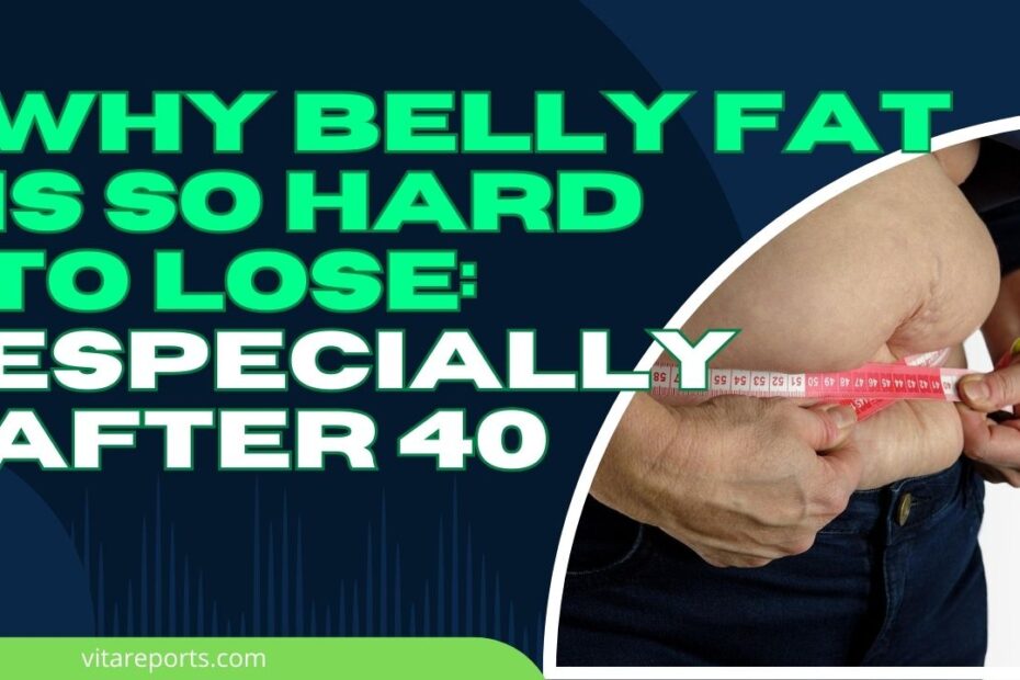 Why Belly Fat Is So Hard to Lose (Especially After 40)
